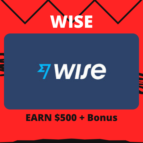 WISE: EARN $500 + Bonus