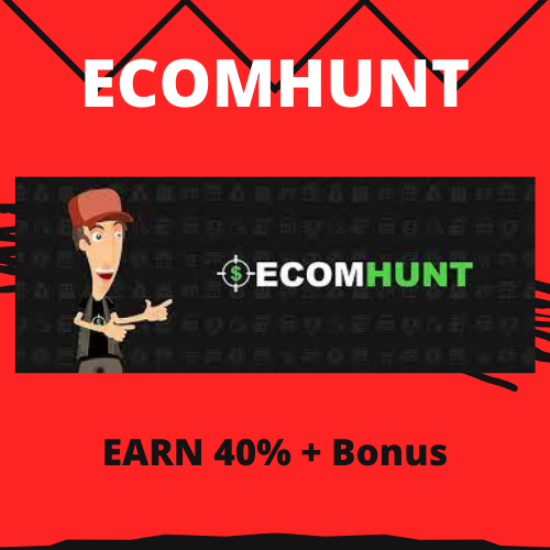 ECOMHUNT: EARN 40% + Bonus