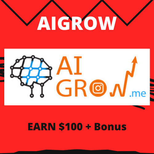 AIGROW: GUADAGNA $100 + Bonus
