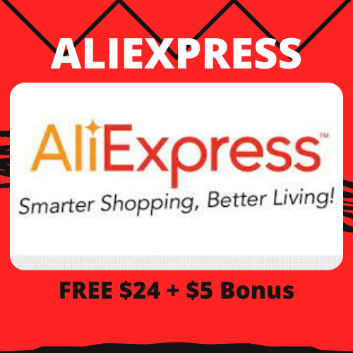 ALIEXPRESS: FREE $24 + $5 Bonus