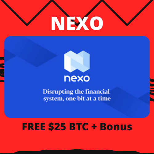 NEXO: FREE $25 BTC + Bonus