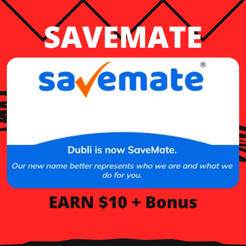 SAVEMATE: EARN $10 + Bonus